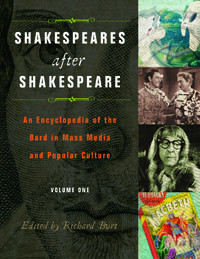 image of the cover of the book, Shakespeares After Shakespeare: An Encyclopedia of the Bard in Mass Media and Popular Culture
