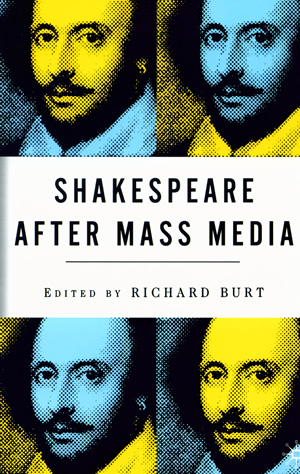 image of the cover of the book, Shakespeare After Mass Media