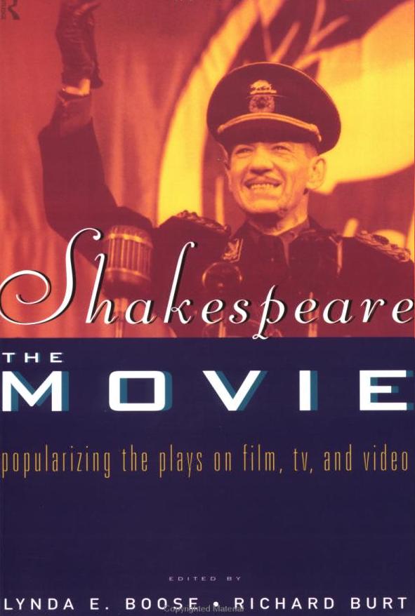 image of the cover of the book, Shakespeare, the Movie: Popularizing the Plays on Film, TV, and Video