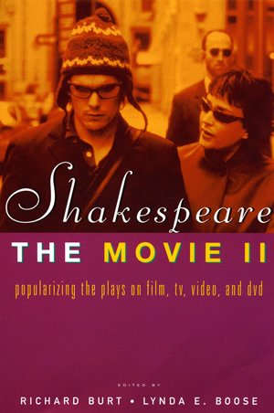 image of the cover of the book, Shakespeare, the Movie II: Popularizing the Plays on Film, TV, Video, and DVD