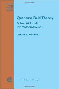 Cover of Gerald Folland's book "Quantum Field Theory - A tourist Guide for Mathematicians."