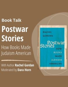 Book Talk: Postwar Stories- How Books Made Judaism American