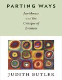 Judith Butler, Parting Ways: Jewishness and the Critique of Zionism